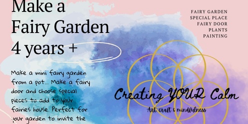 Create a mini fairy garden - 4 + years