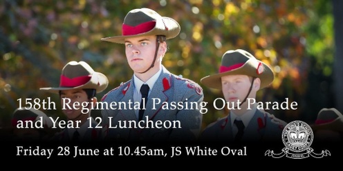158th Annual Cadet Corps Regimental Passing Out Parade and Year 12 Luncheon