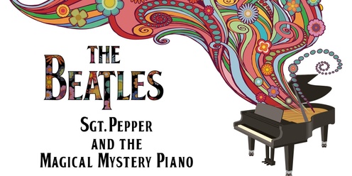 Sgt. Pepper and the Magical Mystery Piano - Aug 18