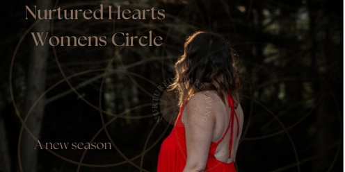 Nurtured Hearts Womens Circle - A New Season