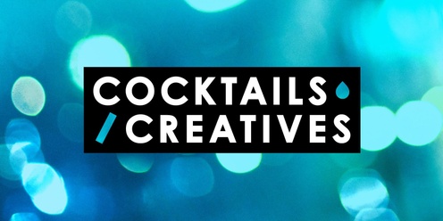 COCKTAILS / CREATIVES