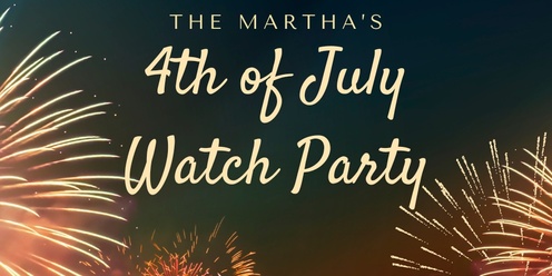 4th of July @ The Martha