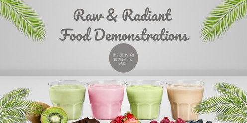 Raw & Radiant Food Demonstration