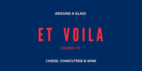 Around A Glass - ET VOILA!