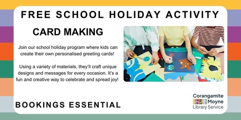 Koroit Library: Card Making - School Holiday Activity