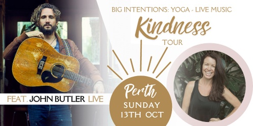 Big Intentions: Yoga & Live Music KINDNESS Tour feat. JOHN BUTLER - Perth