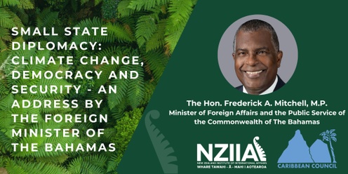 Small State Diplomacy: Climate change, democracy and security - An address by the Foreign Minister of The Bahamas