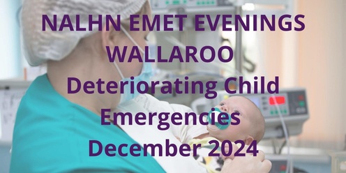 NALHN EMET Evening - Deteriorating Child Emergencies Wallaroo 