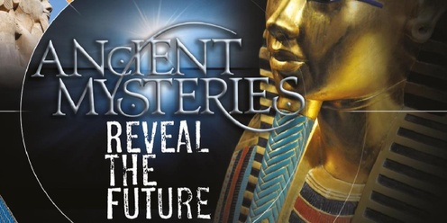 Ancient Mysteries Reveal The Future