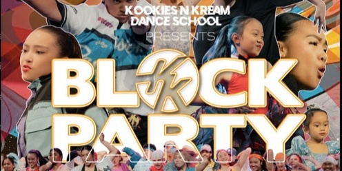 Session 1 Kookies N Kream Dance School's EOY Concert - Block Party