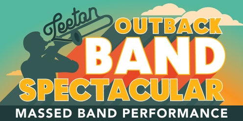 Leeton Outback Band Spectacular - Massed Band Concert