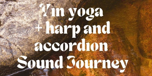 Yin Yoga + Live Harp and Accordion Journey🦋