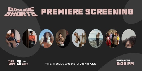 Day One Shorts - Premiere Screening Event @The Hollywood Cinema 
