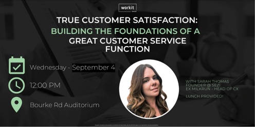Workit Spaces Lunch & Learn: True Customer Satisfaction: Building the Foundations of a Great Customer Service Function with Sarah Thomas | Founder @ Sezi | Ex Milkrun Head of CX