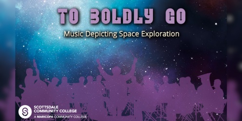 Scottsdale Concert Band | To Boldly Go (Music Depicting Space Exploration)