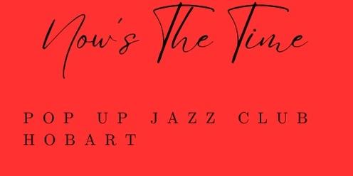 Inaugural "Now's The Time" Pop Up Jazz Club