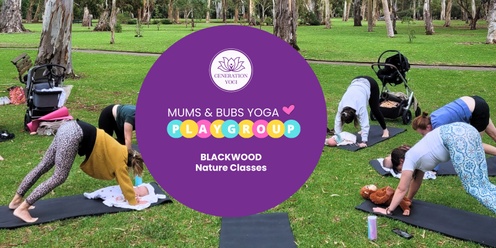 ❤️ T4 Blackwood Spring Nature Classes- Mums and Bubs Yoga Playgroup ❤️