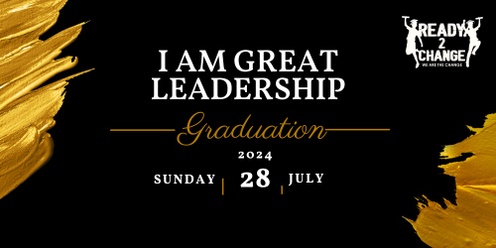 Ready 2 Change - I Am Great Leadership Graduation