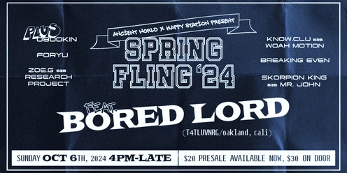 SPRING FLING ‘24 with BORED LORD (T4TLUVNRG/Oakland, CA)