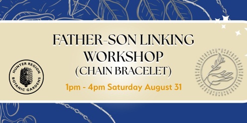 Father-Son Linking (Chain Bracelet) Workshop