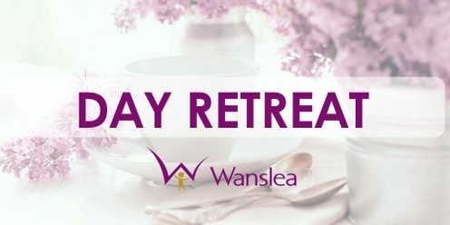 Day Retreat | Wanslea Grandcare