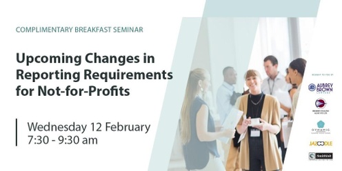 Upcoming Changes in Reporting Requirements for Not-for-Profits Seminar