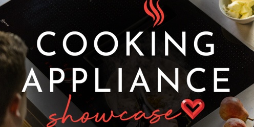 Cooking Appliance Showcase - Saturday - 10am-2pm 