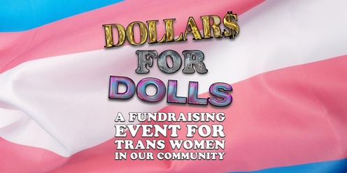 DUMPSTER DIVE PRESENTS: DOLLAR$ FOR DOLLS