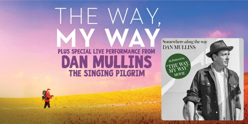 Dan Mullins The Singing Pilgrim concert + The Way, My Way film screening