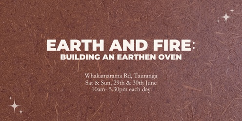 Earth & Fire: Building an Earthen Oven