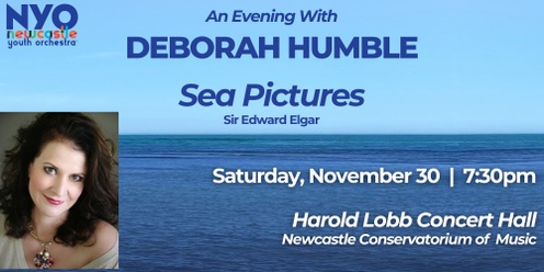 An Evening with Deborah Humble -  Elgar's Sea Pictures