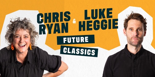 Future Classic w/ Luke Heggie & Chris Ryan