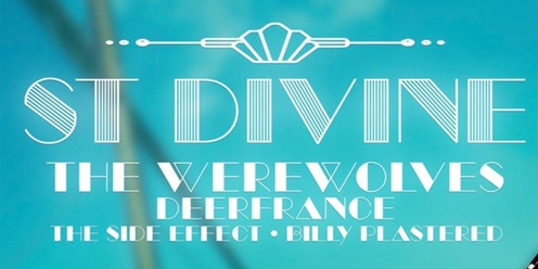 St. Divine featuring The Side Effect, The Werewolves,  deerfrance &  Billy Plastered