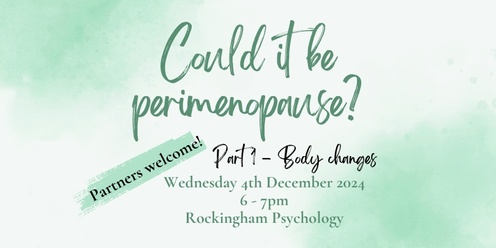 Could it be perimenopause? Part 1 - Understanding body changes