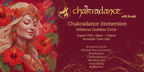 Chakradance Immersion - Hibiscus Goddess Circle -25th Aug 1.30pm to 4.30pm