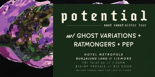Potential - 2024 Winter Tour | BUNJALUNG LAND / LISMORE w/ Ghost Variations + Ratmongers + PEP