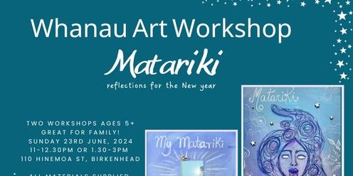 Matariki Whanau Art Workshop - afternoon 