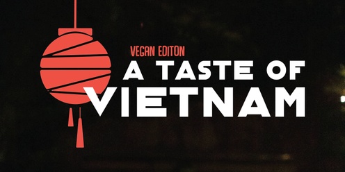 A Taste Of Vietnam - Vegan Edition 