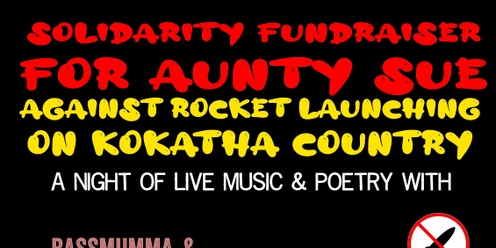 Solidarity Fundraiser For Aunty Sue (Native Title Rockets)