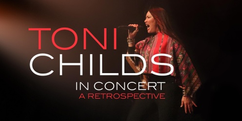 Toni Childs In Concert - A Retrospective