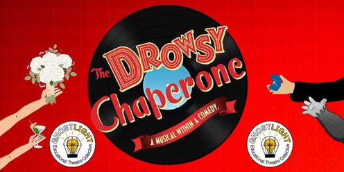 The Drowsy Chaperone (Cast A)- Sunday, 2/2 3:00 pm