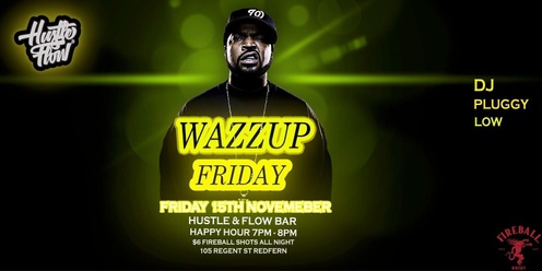 WAZZUP FRIDAYS