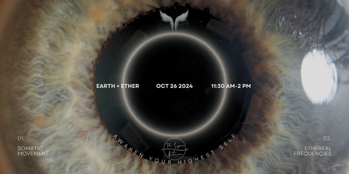 Earth + Ether, A 2.5 Hour Synthesis of Somatic Movement & Ethereal Frequencies at The Space Between