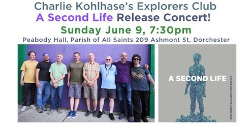 Charlie Kohlhase's Explorers Club - 'A Second Life' Release Concert