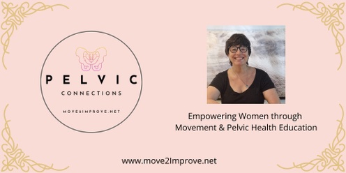 Pelvic Connections: Beginners: 8th November - 6th December 2024: 9:30am-10:30am. A whole-body approach to Movement Patterns and Pelvic Health