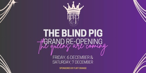 TBP Grand Re-Opening - The Queens are Coming