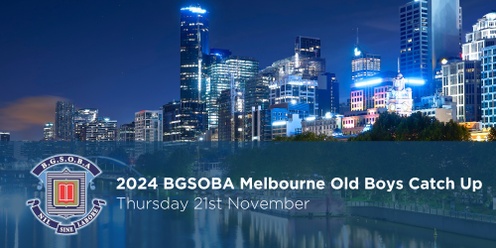 2024 BGSOBA Melbourne Old Boys Catch Up