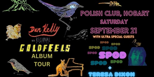 Dan Kelly and Regional Crisis 'GOLDFEELS' Tour with SPOD and Teresa Dixon. Polish Club, Hobart, Sept 21