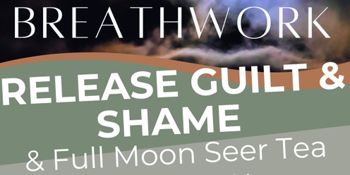  'Release Guilt & Shame' 9D Breathwork & Full Moon/Blue Lotus Ceremony - Port Stephens