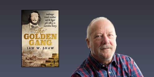 The Golden Gang with Ian W. Shaw